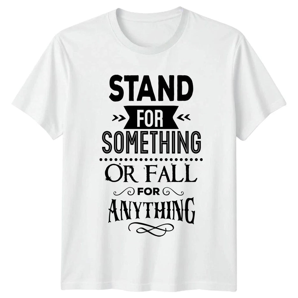 Stand For Something Or Fall T-Shirt Inspirational Motivational Gift