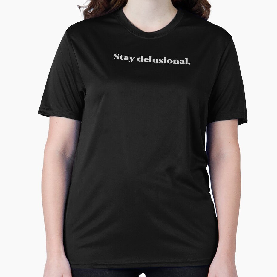 Stay delusional by weirdly weird