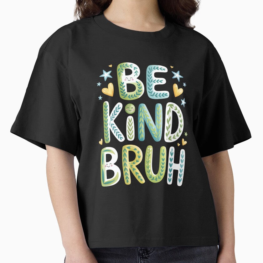 BE KIND BRUH by jkrphoto