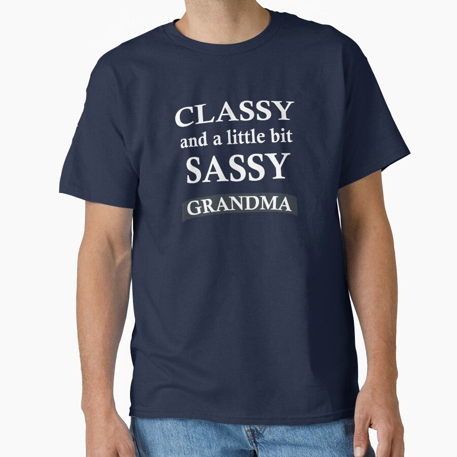 Classy And A Little Bit Sassy Grandma by teegear