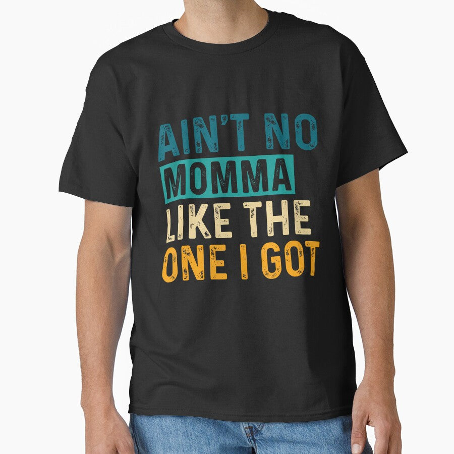 Ain't No Momma Like The One I Got Funny Family Reunion Mom by JaimeTrudie