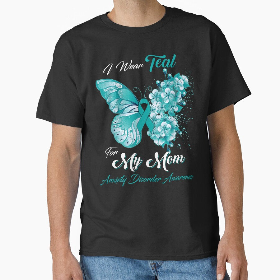 I Wear Teal For My Mom Anxiety Disorder Awareness Butterfly Ribbon Gifts by Adropine