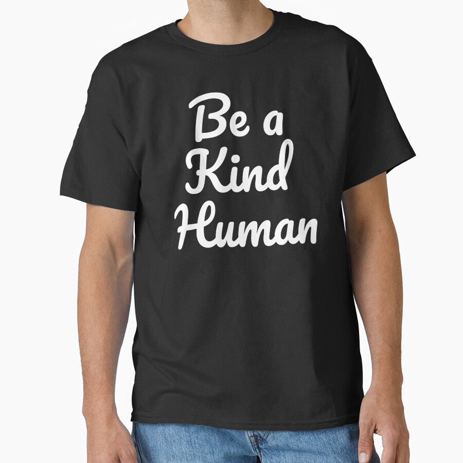 Be a kind human, Be Kind, Be a Nice Human by Farid94