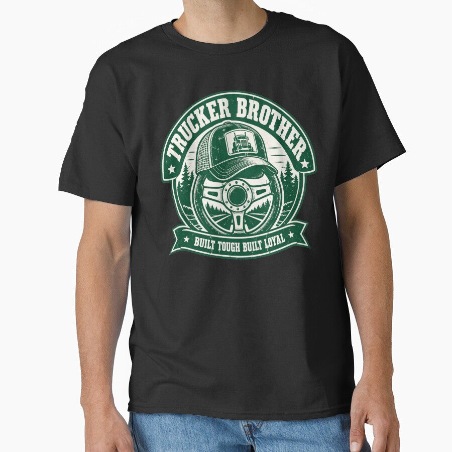 Trucker Brother - Built Tough Built Loyal by Haque Designs