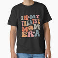 In My Theatre Mom Era Groovy Retro Mother Mama Women by MissRasheedHam