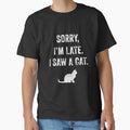 Sorry Im Late I Saw A Cat Pet Lover by vohaithuy224
