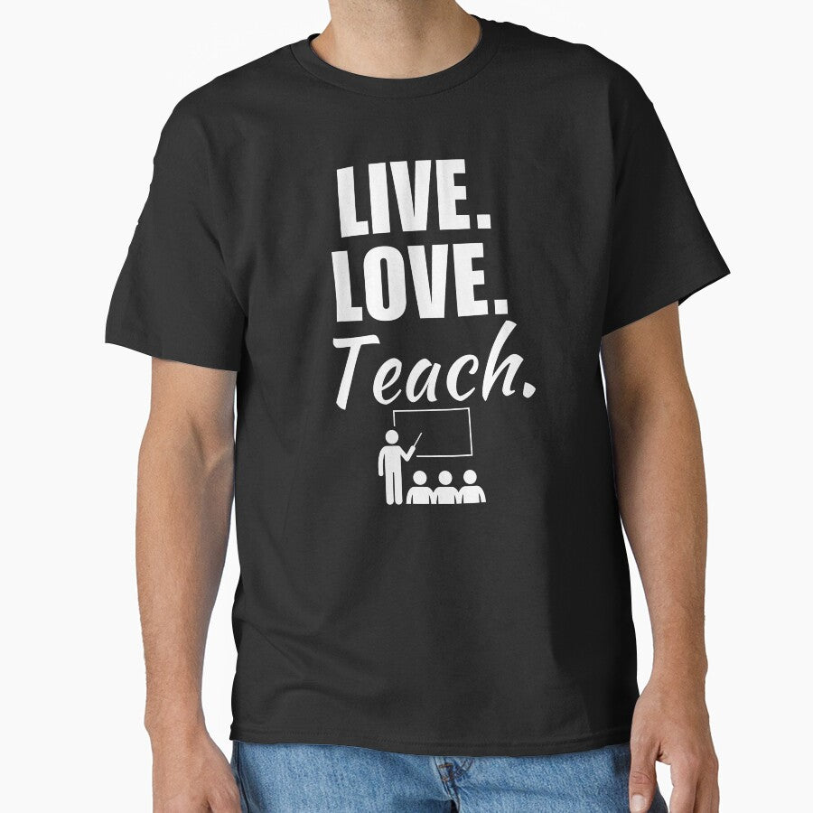 Live, love, teach. Teacher dad job or profession, husband or father occupation, proud teacher by NBSStore