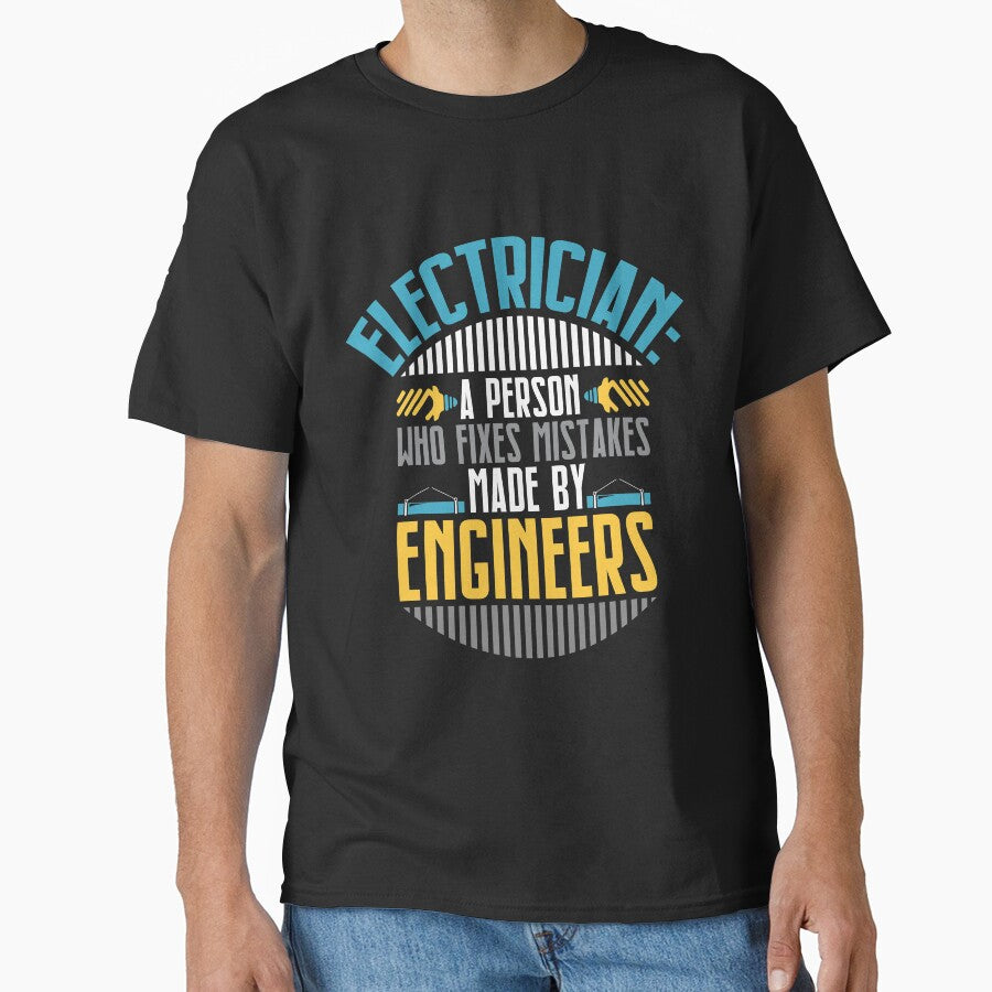 Electrician A Person Who Fixes Mistakes Made By Engineers by Myshelter