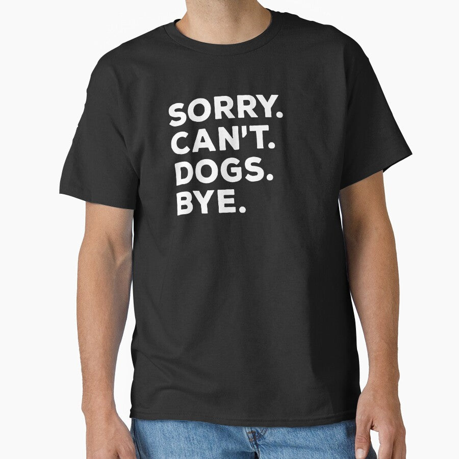 Sorry Cant Dogs Bye | Funny Busy Dog Lover by SocialAtrophy
