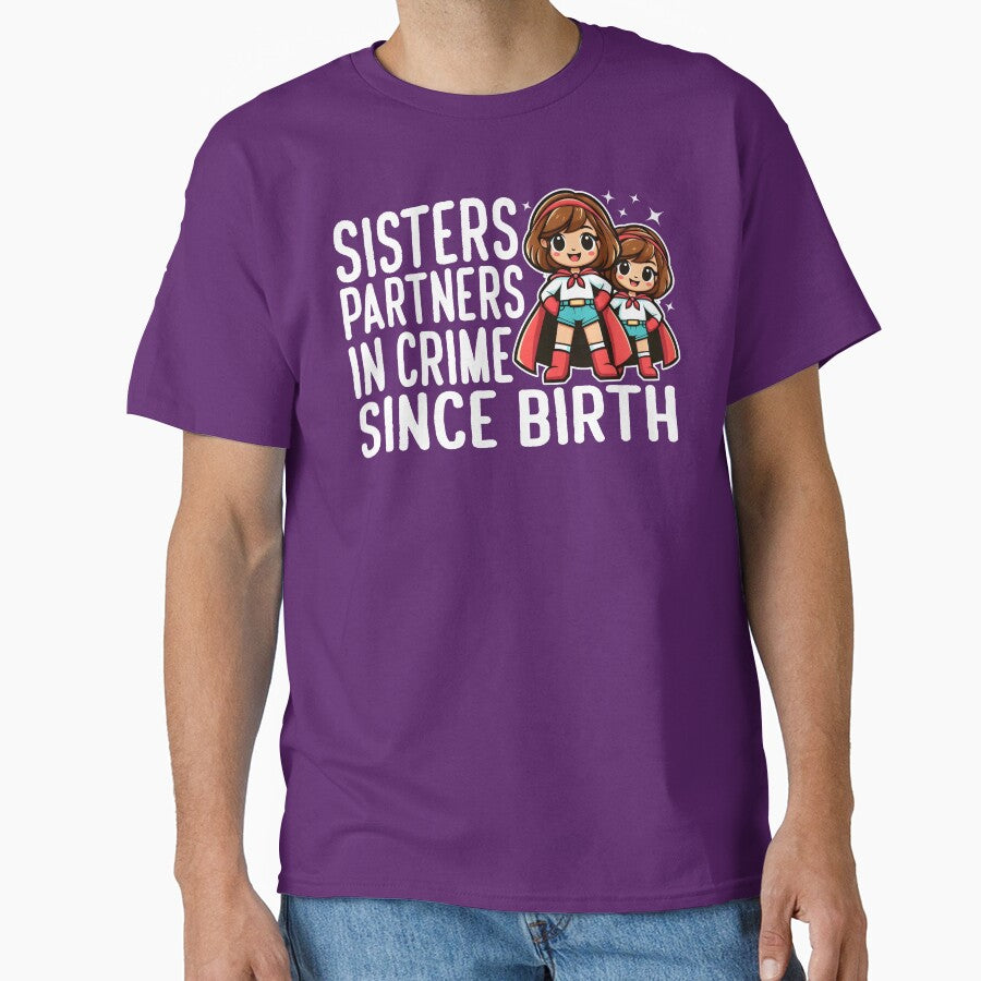 SISTERS: PARTNERS IN CRIME SINCE BIRTH by KEF Custom