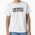 Anushka Sharma Inspired Be The Kind Who Is Kind White T-Shirt by mygiftideas