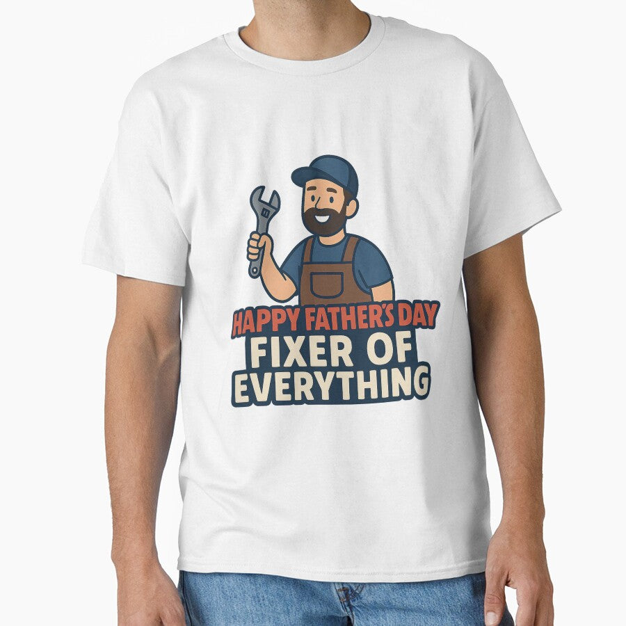 Happy Fathers Day. Fixer of Everything-Funny Dad T-Shirt by Artivio2025