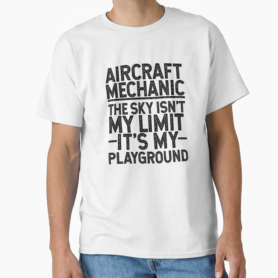 Aircraft Mechanic -The Sky Is Not My Limit It Is My Playground by TeesYouWant