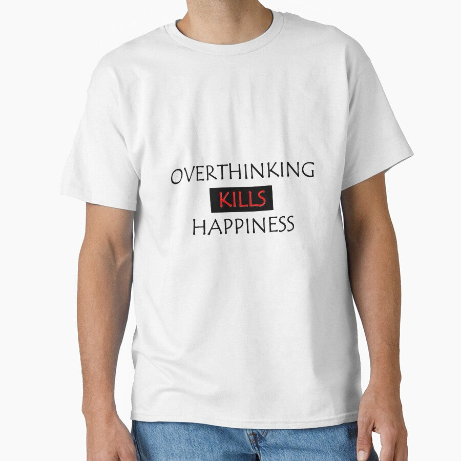 Overthinking kills happiness by AriusLT