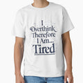 I Overthink Therefore I Am… Tired | Funny Overthinking Quote by Studio Atharv