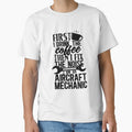 Aircraft Mechanic First I Drink Coffee Then I Fix The Noise by TeesYouWant