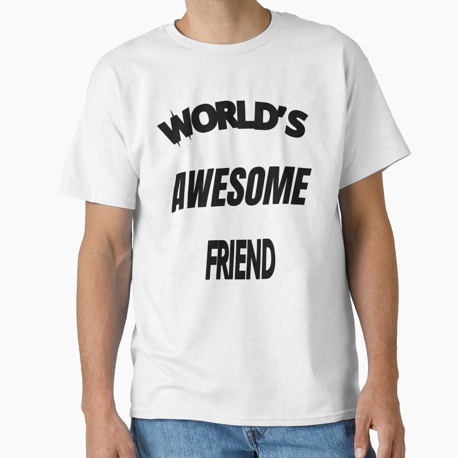 World's Awesome Friend by WowAllinOne