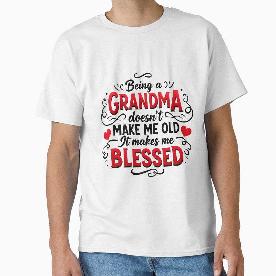 Being a Grandma Doesn't Make Me Old It Makes Me Blessed T-Shirt Sticker by Lost LeNoir
