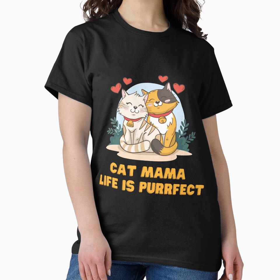 Cat Mama Life Is Perfect by Mystic-Roots99