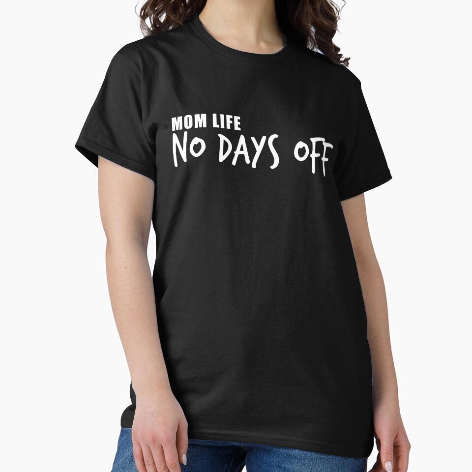 mom life no days off by Dinashop