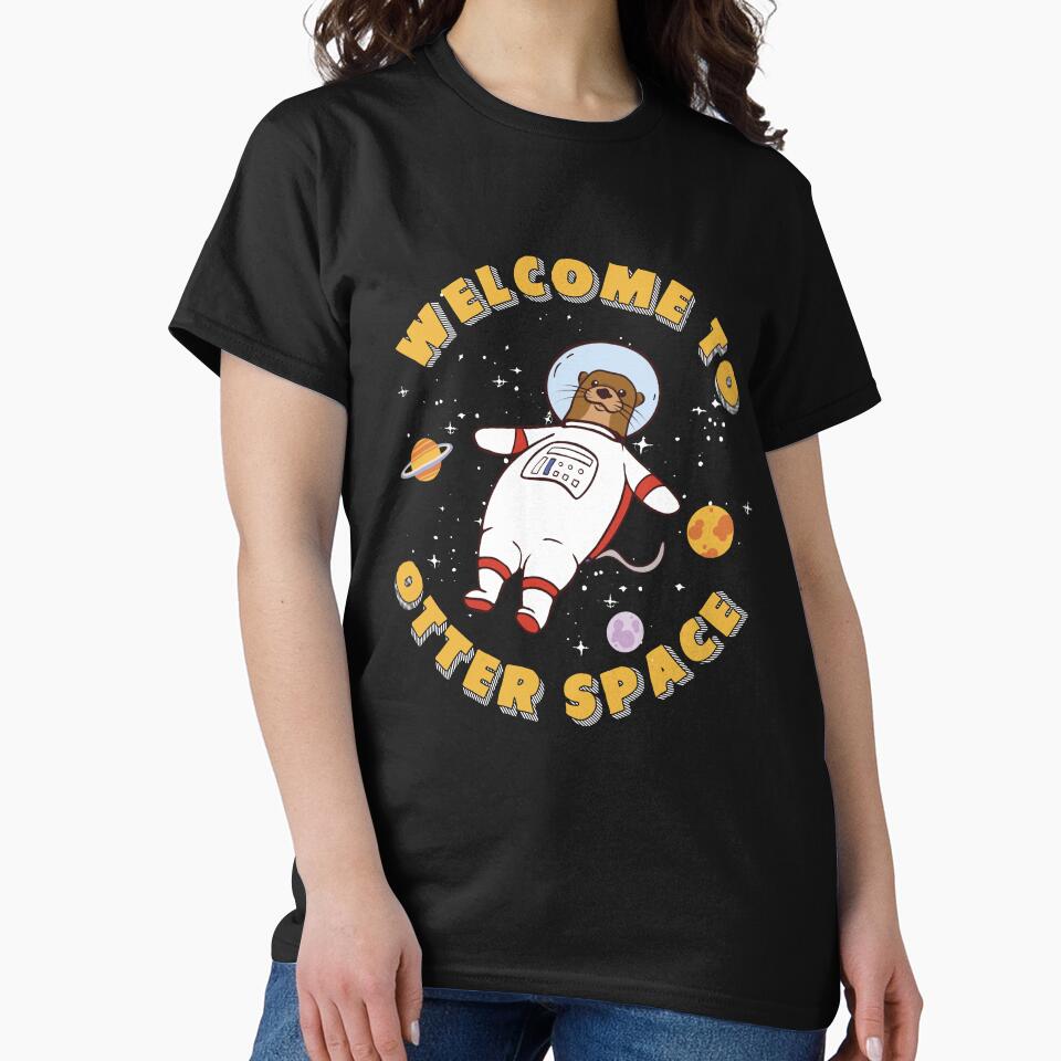 Funny Welcome To Otter Space Otter Astronaut A Sea Otter Fan by StrongShirts