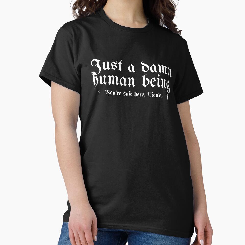 Just a damn human being by CB Shirts