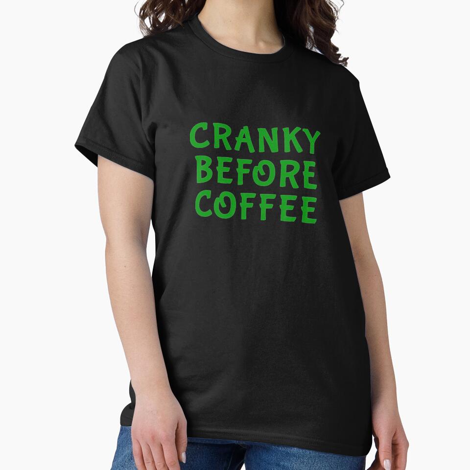 Cranky Before Coffee - Caffeine Humor by madtoyman