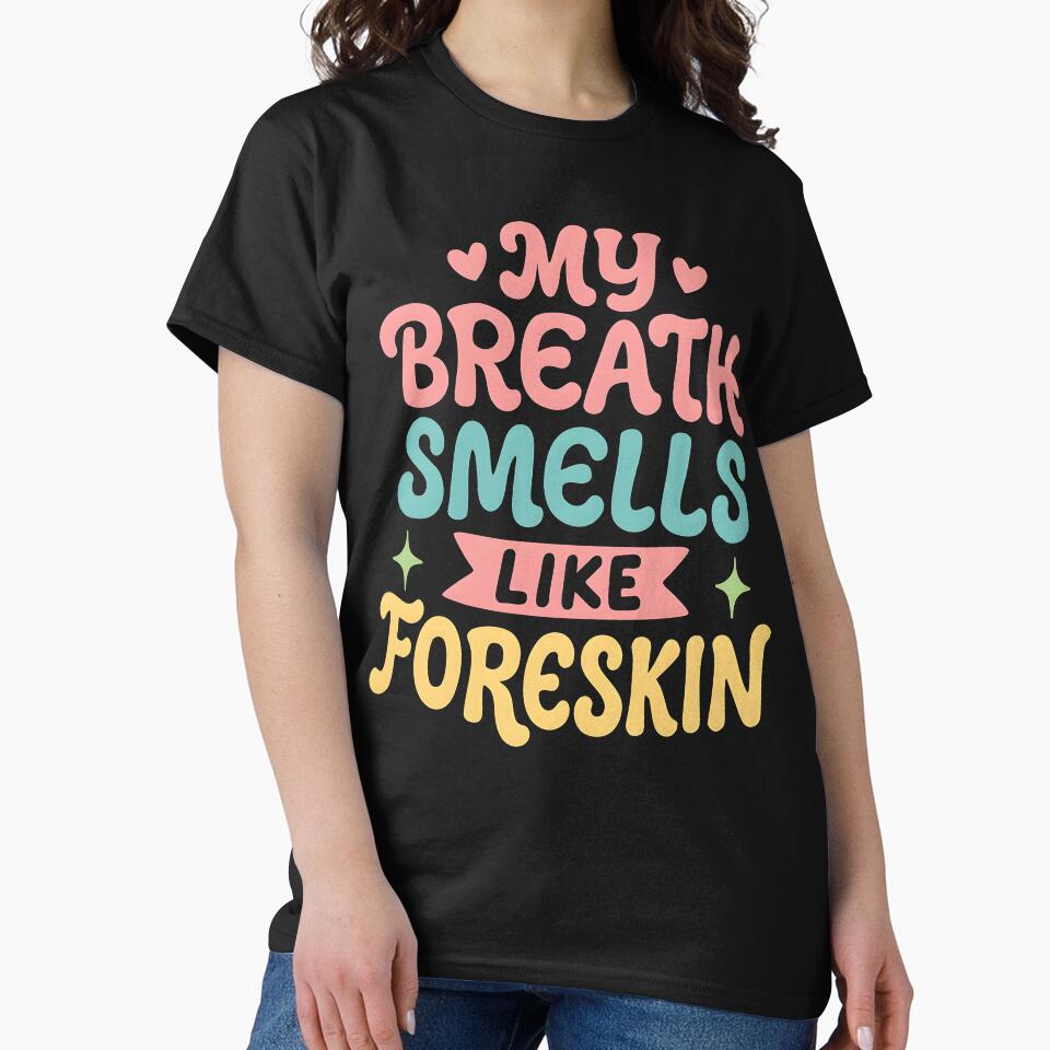 My Breath Smells Like Foreskin Funny Retro Groovy Gag Gift by ArcaneArtistry