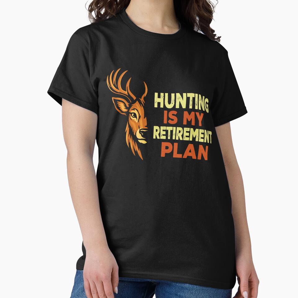 Hunting Is My Retirement Plan - Deer Buck Hunter Art by BendyBeasts