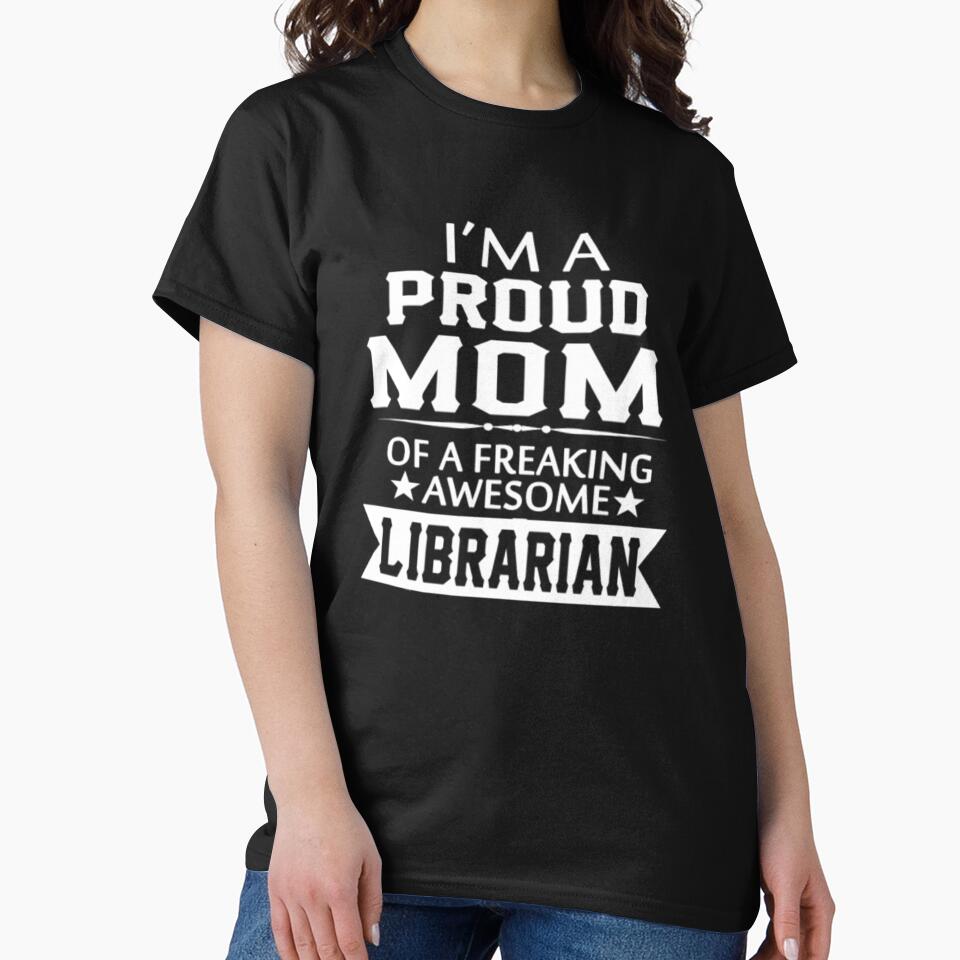 I'M PROUD LIBRARIAN'S MOM by bonnybazooka