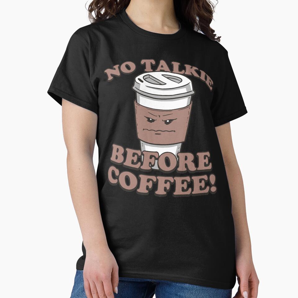 No Talkie Before Coffee by printify