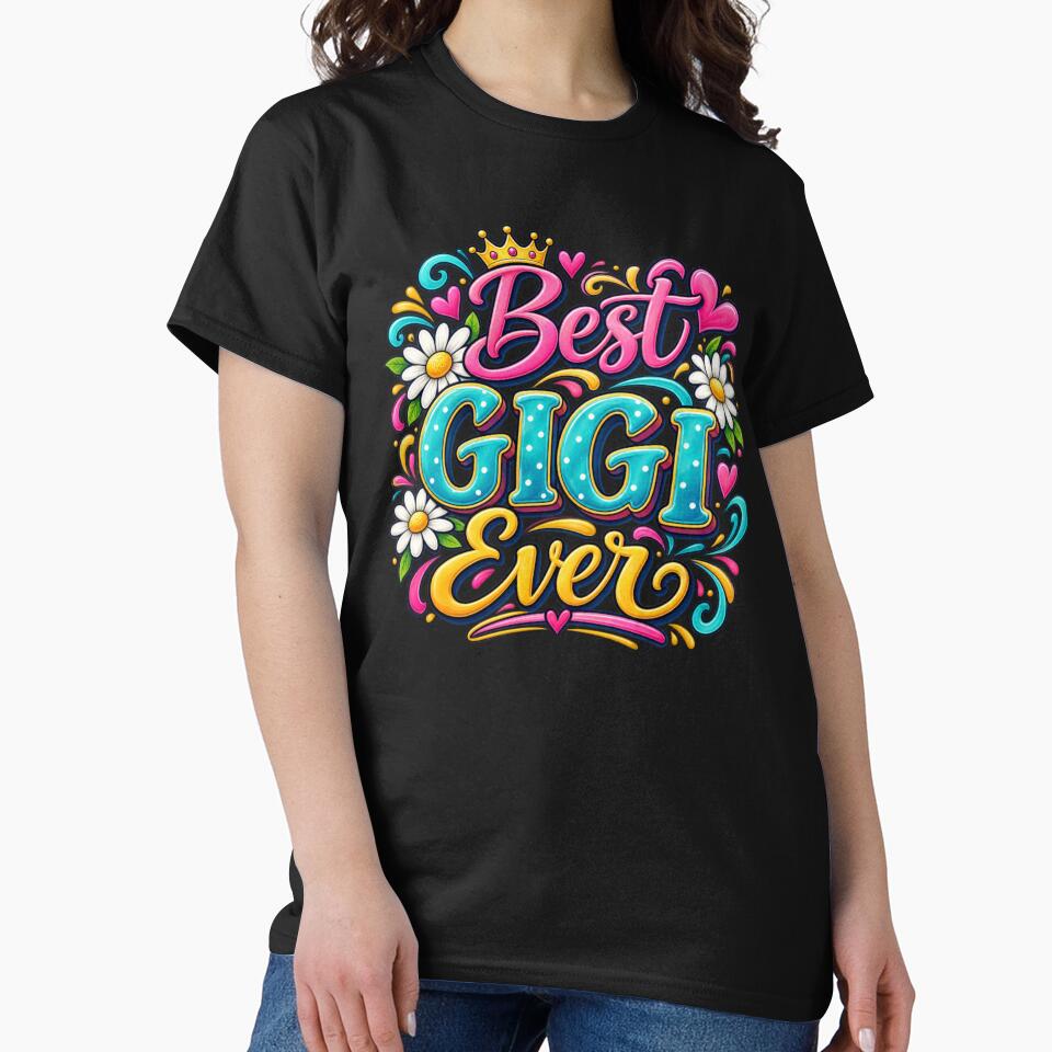 Best GIGI Ever by Tees by geigsz