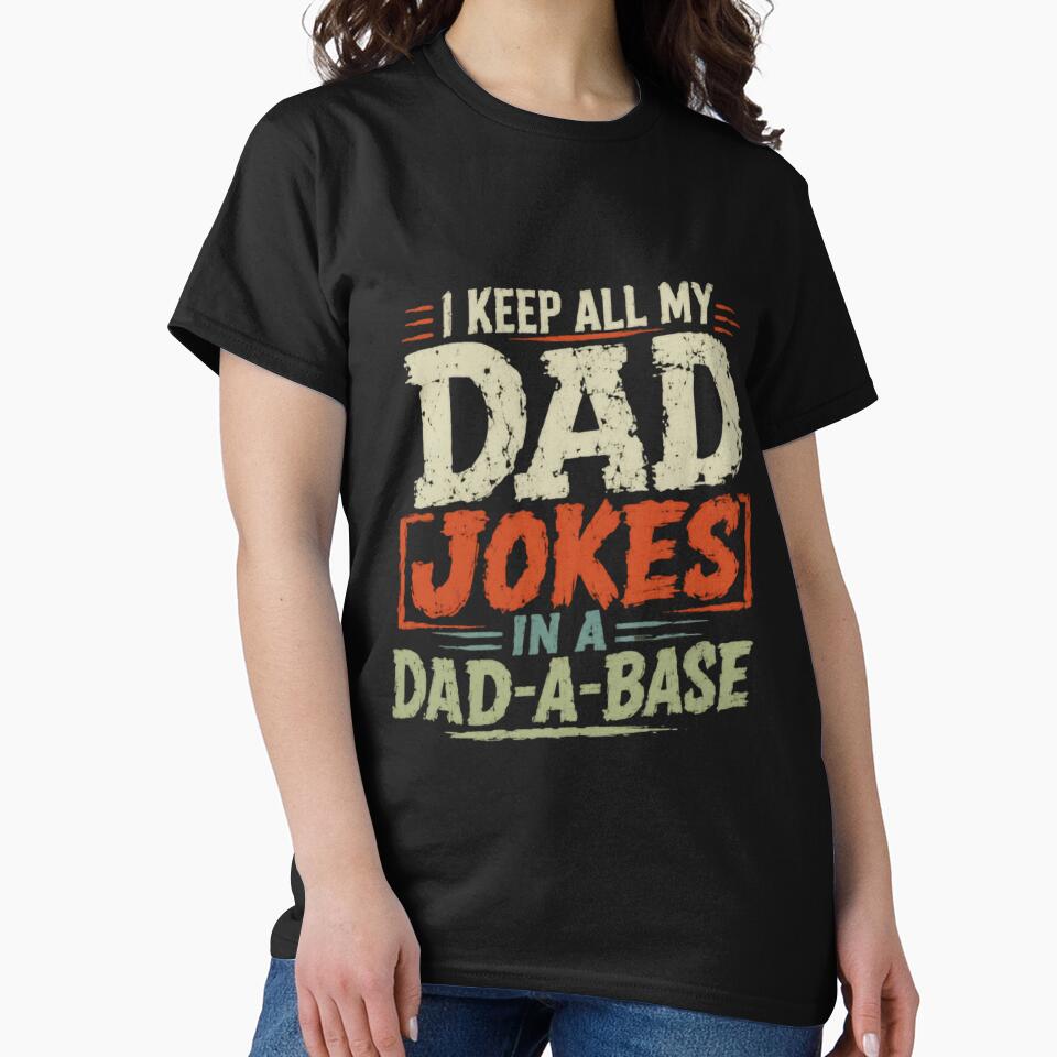 I Keep All My Dad Jokes On A Dad-A-Base Father Humor Dad Joke Gift by HumansStuck12