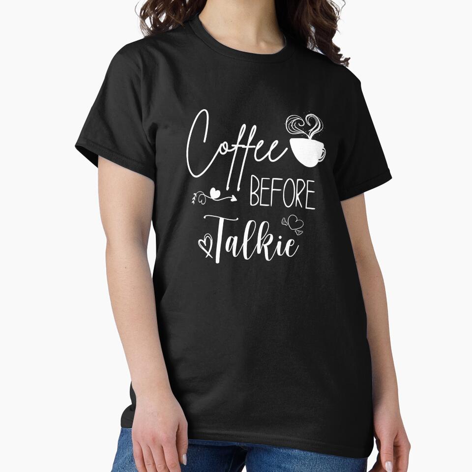 Coffee Before Talkie , by joygift369