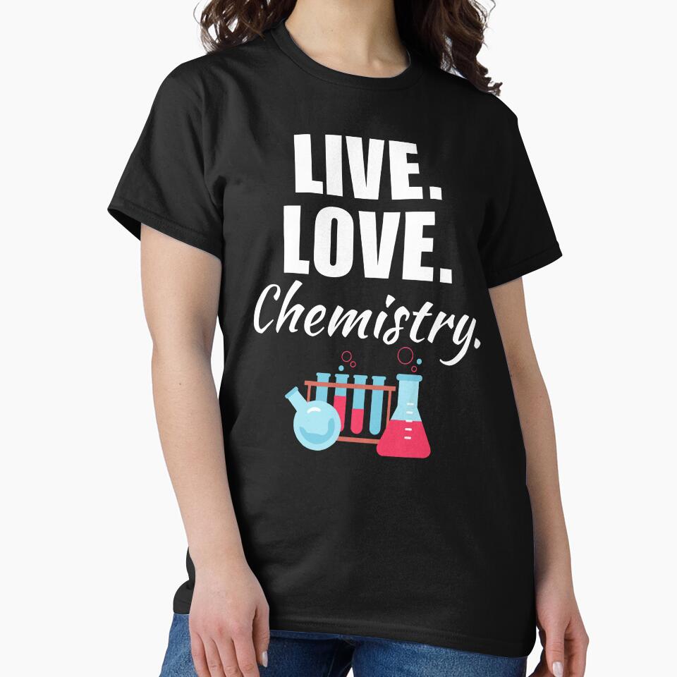 Live, love, chemistry. Funny chemist quote or saying for gradute, mom or dad, husband or wife by NBSStore