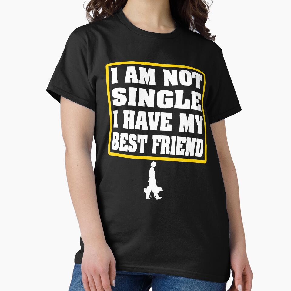I am not single I have my best friend by PODapparel
