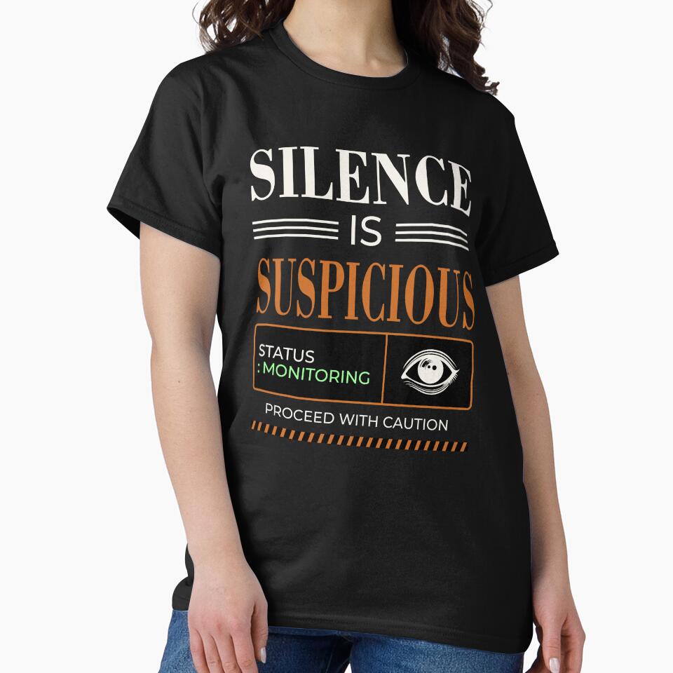 Silence Is Suspicious Status Monitoring by Per My Last Nerve Studio