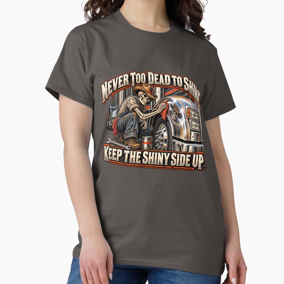 Never Too Dead To Shine | Keep The Shiny Side Up | Cowboy Skeleton Trucker Art by NomadForge