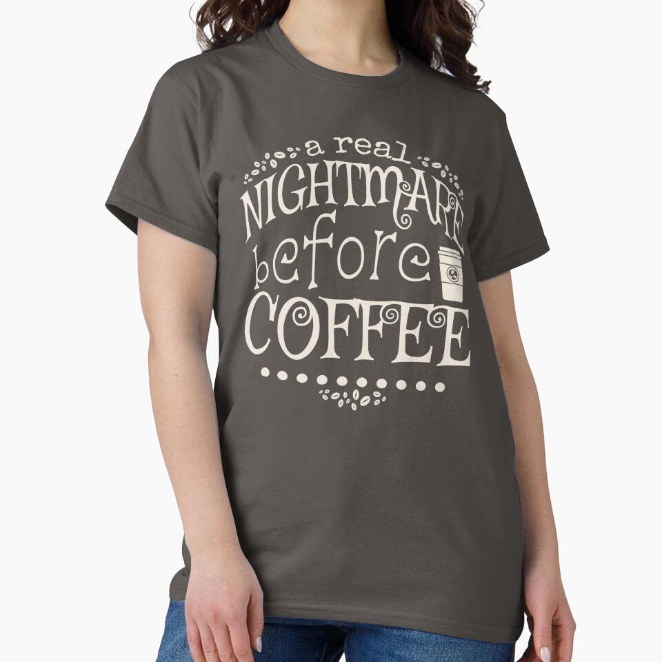 A Real Nightmare Before Coffee, Taupe Background by TrulyEpoque