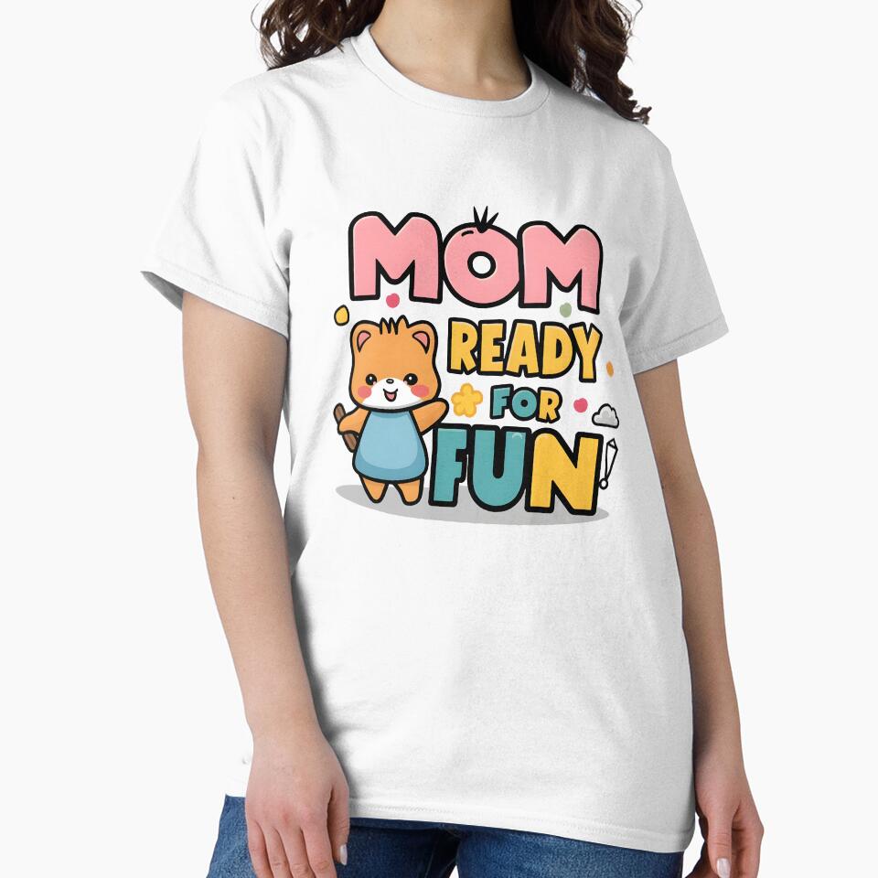 Fun Mom Life Design – Mom Ready for Fun Cute Family Humor by CyfroweMysli