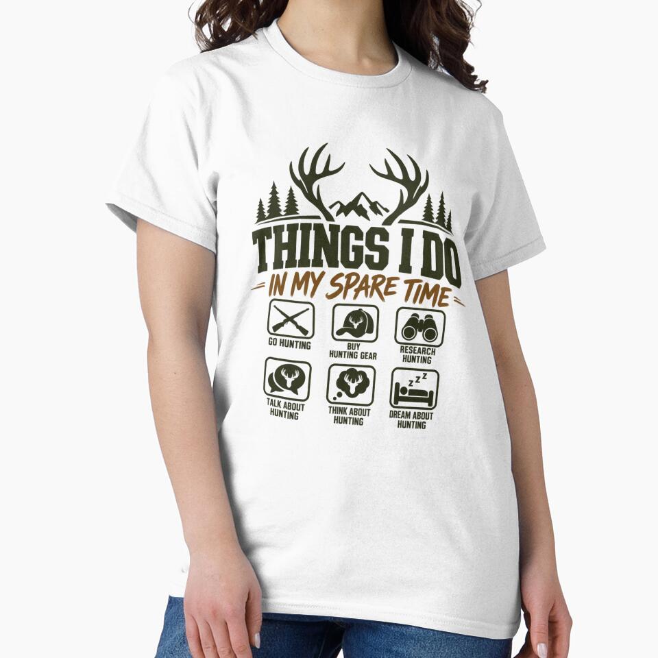 Things I Do In My Spare Time Hunting Enthusiast Hunter Life Outdoors by drawwiika+44