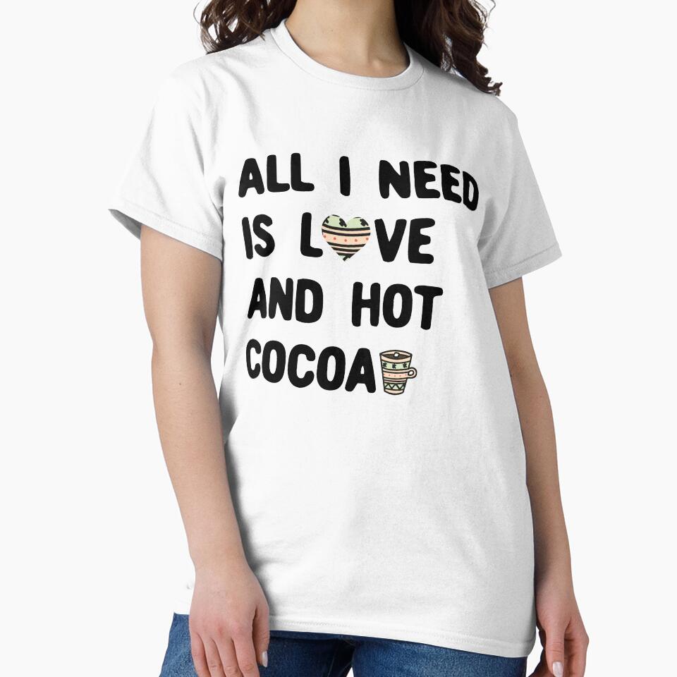 All I Need Is Love And Hot Cocoa by GraphicBit