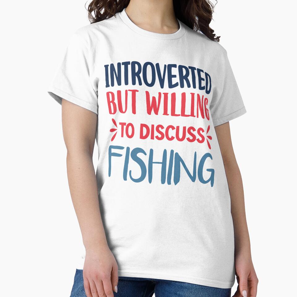 Introverted But Willing To Discuss Fishing Funny Fishing by AmethystMurad