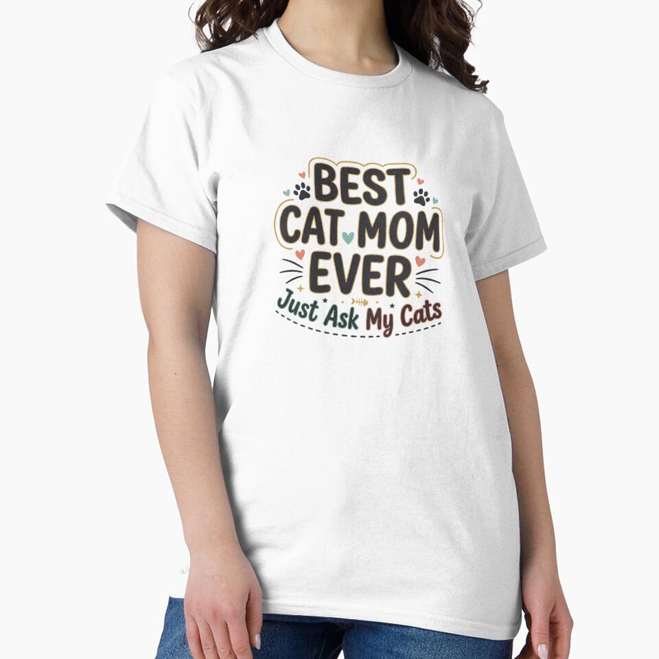 Best Cat Mom Ever Just Ask My Cats by Quillway