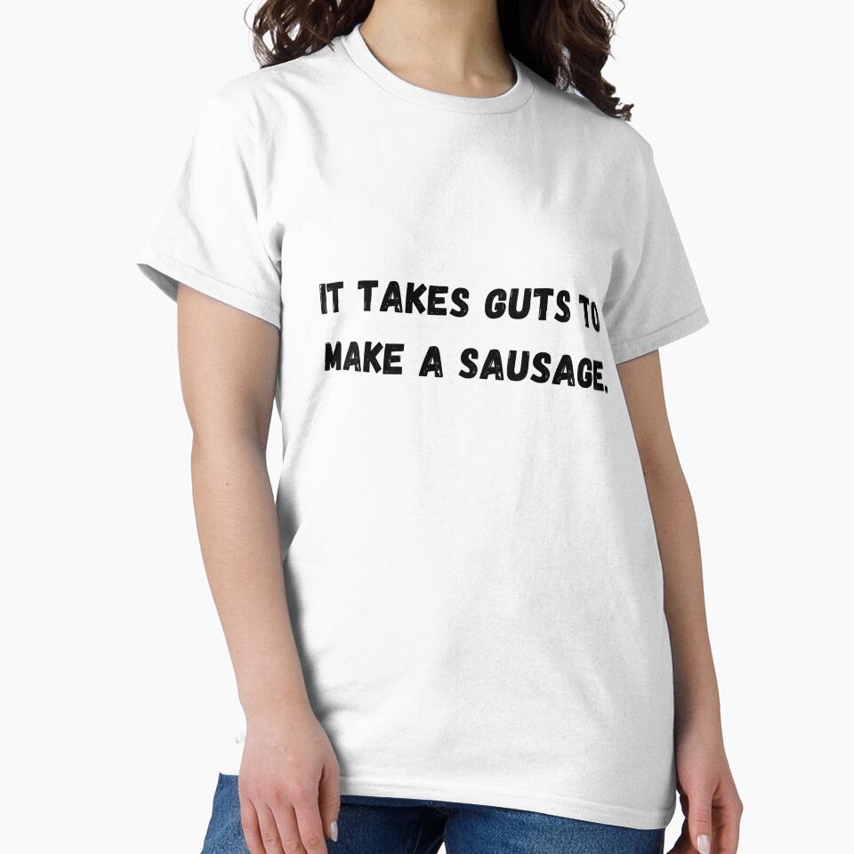Takes guts to make a sausage... Bad dad joke by glooop