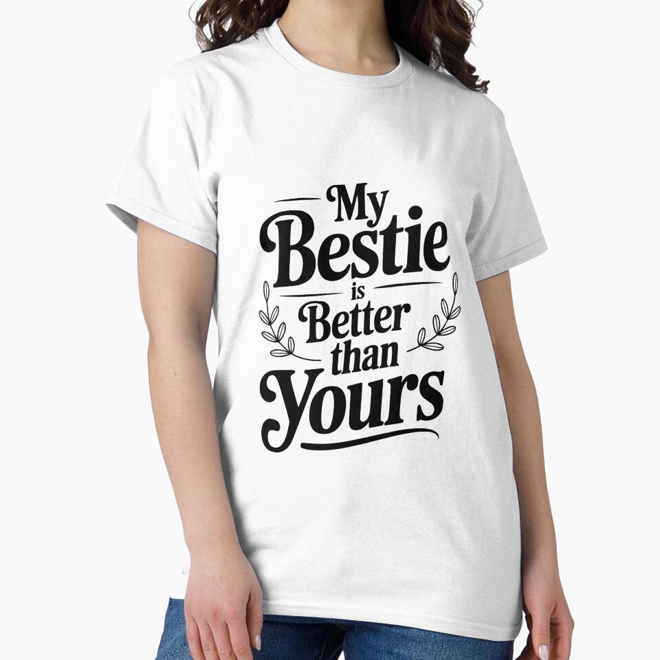 My Bestie Is Better Than Yours by Frank Ring