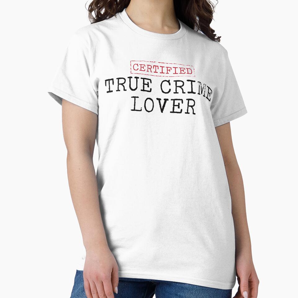 Certified True Crime Lover by teesaurus