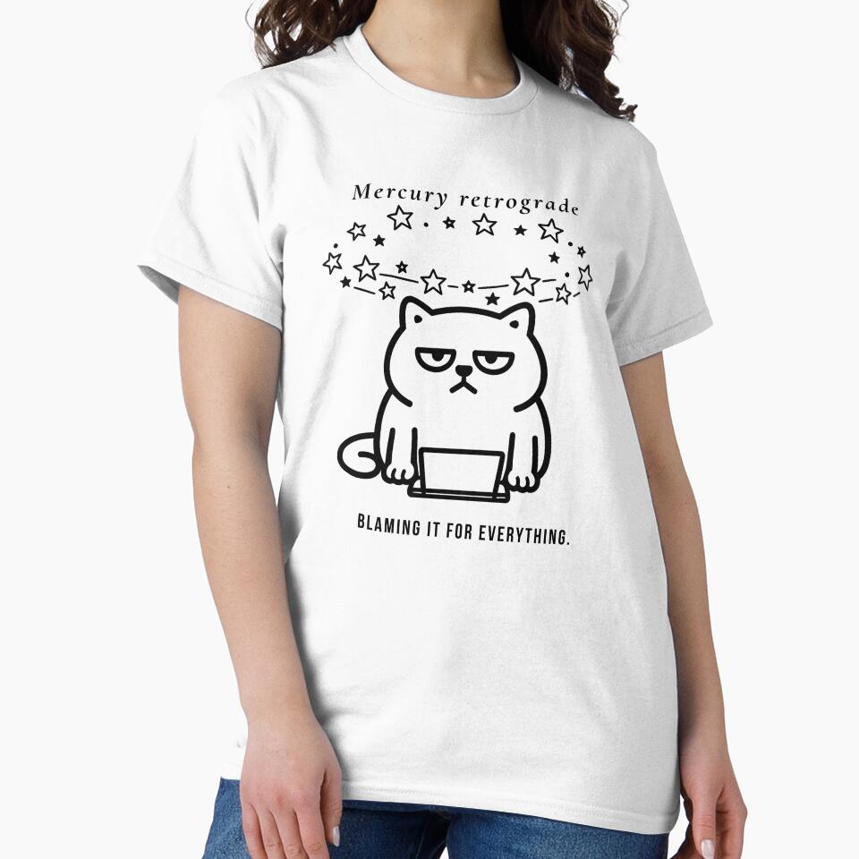 Mercury Retrograde Blaming It For Everything  Deadpan Cat Astrology T-Shirt by DeadpanPaws