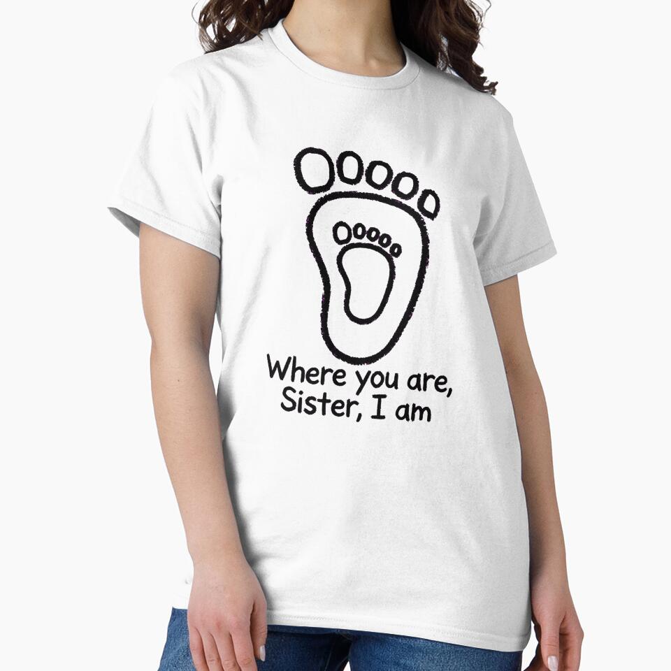 Where You Are, Sister, I Am - Sister Footprint by Surviving Monday Club