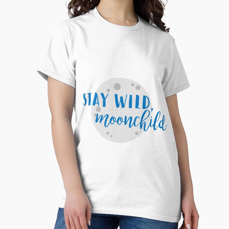 Stay Wild, Moonchild. by Ashley Atkins